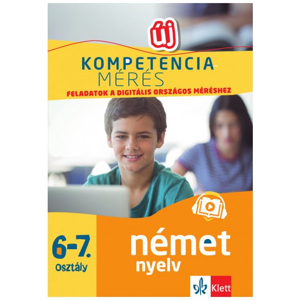 Kompetenciamérés: Feladatok a digitális országos méréshez - Német nyelv 6-7. osztály - 100 mintafeladat a felkészülést segítő applikációval
