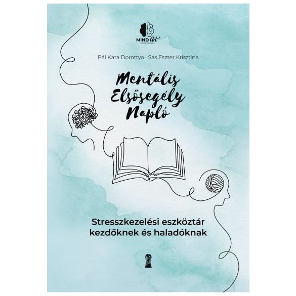 Mentális elsősegély napló - Stresszkezelési eszköztár kezdőknek és haladóknak