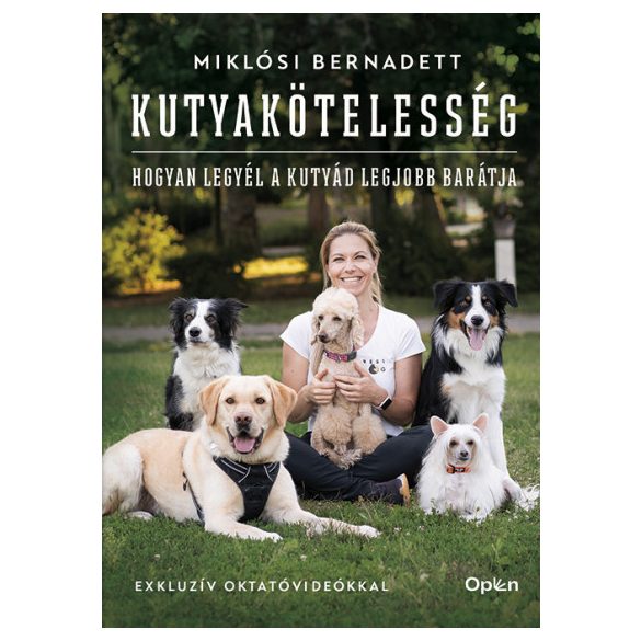 Kutyakötelesség - Hogyan legyél a kutyád legjobb barátja