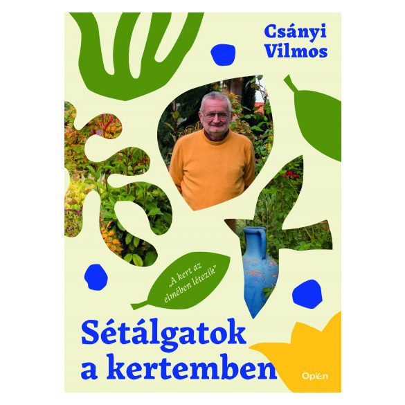 Sétálgatok a kertemben