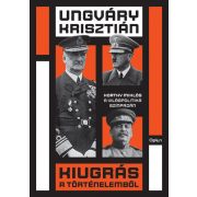   Kiugrás a történelemből - Horthy Miklós a világpolitika színpadán