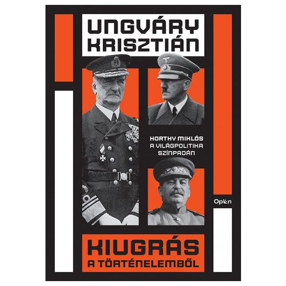 Kiugrás a történelemből - Horthy Miklós a világpolitika színpadán