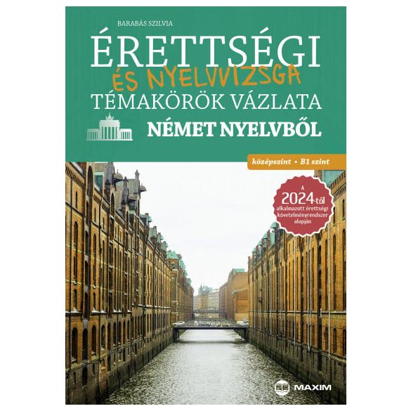 Érettségi és nyelvvizsga témakörök vázlata német nyelvből - középszint, B1 szint