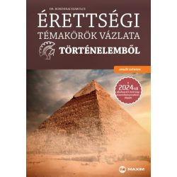   Érettségi témakörök vázlata történelemből - emelt szinten