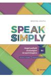 Speak Simply B1! - Angol szóbeli érettségire és nyelvvizsgára
