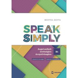   Speak Simply B1! - Angol szóbeli érettségire és nyelvvizsgára