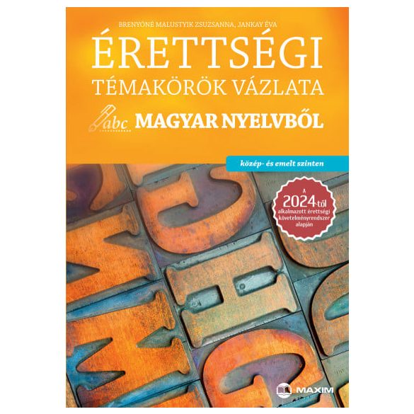 Érettségi témakörök vázlata magyar nyelvből - közép- és emelt szinten