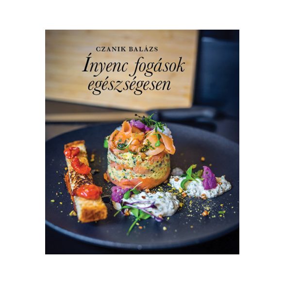 Ínyenc fogások egészségesen