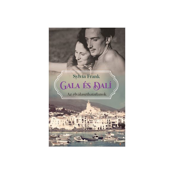 Gala és Dalí – Az elválaszthatatlanok