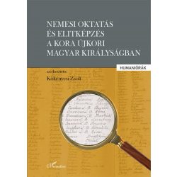   Nemesi oktatás és elitképzés a kora újkori Magyar Királyságban