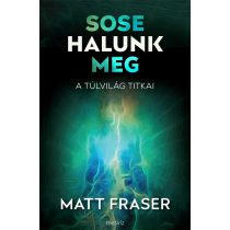 Sose halunk meg