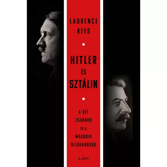 Hitler és Sztálin - A két zsarnok és a második világháború