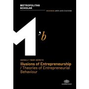   Illusions of Entrepreneurship / Theories of Entrepreneurial Behaviour