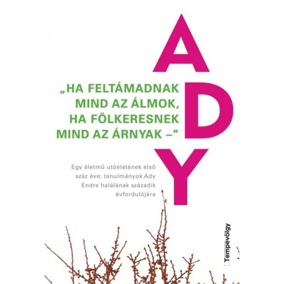 "Ha feltámadnak mind az álmok, ha fölkeresnek mind az árnyak"