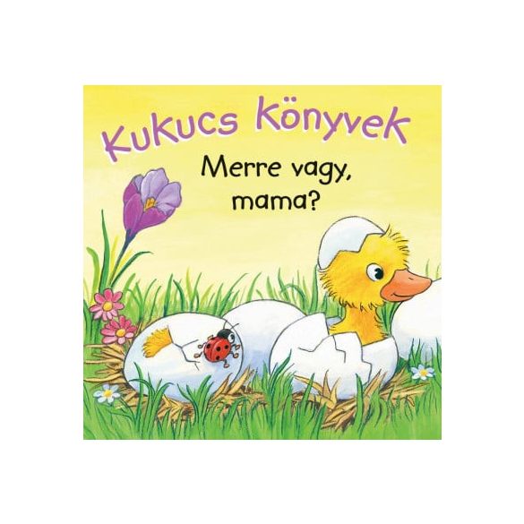 Kukucs könyvek - Merre vagy, mama?