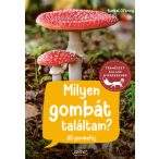 Milyen gombát találtam? - 85 gombafaj