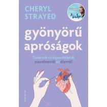   Gyönyörű apróságok - Tanácsok és tapasztalatok szerelemről és édenről