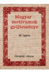 Magyar motívumok gyűjteménye 40 lapon