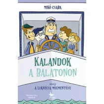 Kalandok a Balatonon 1. - Avagy a Lukrécia megmentése
