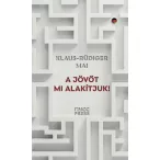 A jövőt mi alakítjuk!