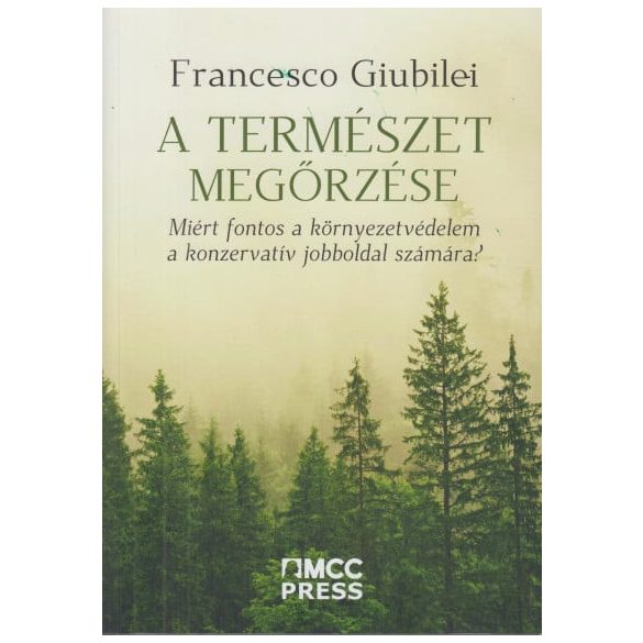 A természet megőrzése - Miért fontos a környezetvédelem a konzervatív jobboldal számára?