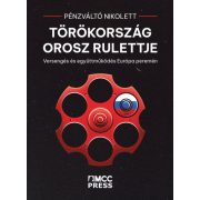   Törökország orosz rulettje - Versengés és együttműködés Európa peremén