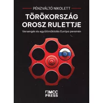   Törökország orosz rulettje - Versengés és együttműködés Európa peremén