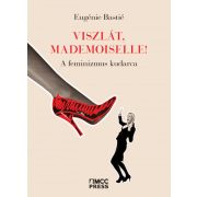 Viszlát, mademoiselle! - A feminizmus kudarca