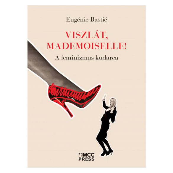 Viszlát, mademoiselle! - A feminizmus kudarca