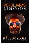 Pokoljárás Bipoláriában - Egy mániás depressziós feljegyzései