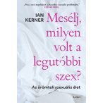   Mesélj, milyen volt a legutóbbi szex? - Az örömteli szexuális élet