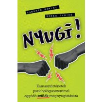   Nyugi! - Kamasztörténetek pszichológusszemmel aggódó szülők megnyugtatására