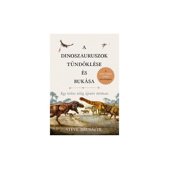 A dinoszauruszok tündöklése és bukása