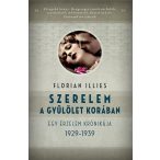   Szerelem a gyűlölet korában - Egy érzelem krónikája 1929-1939