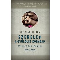   Szerelem a gyűlölet korában - Egy érzelem krónikája 1929-1939