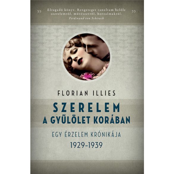 Szerelem a gyűlölet korában - Egy érzelem krónikája 1929-1939