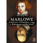   Marlowe késleltetett feltámadása, avagy a Shakespeare-rejtély kulcsa