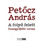 A folyó felett - Összegyűjtött versek