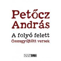 A folyó felett - Összegyűjtött versek