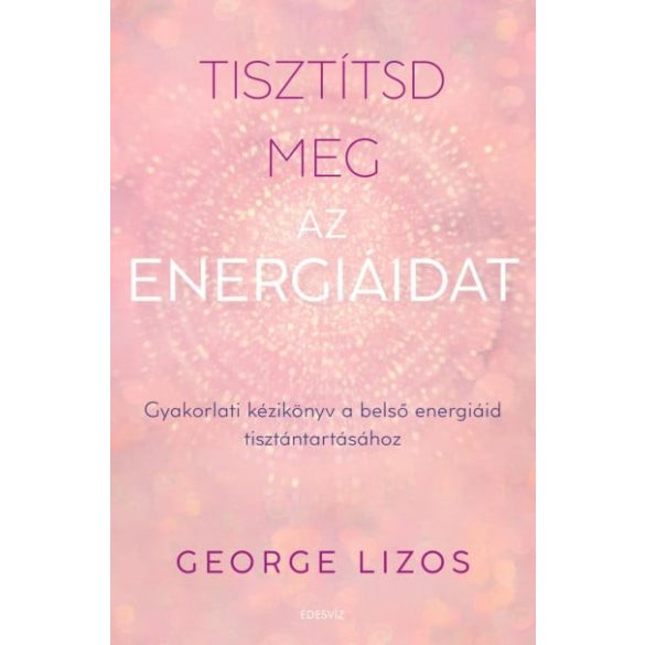 Tisztítsd meg az energiáidat