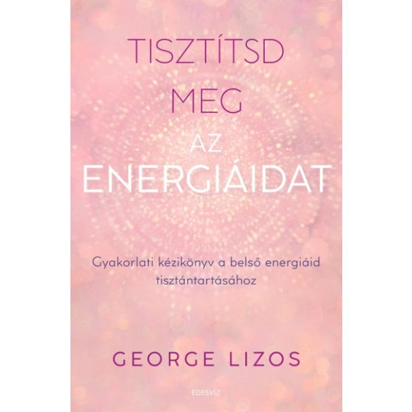 Tisztítsd meg az energiáidat