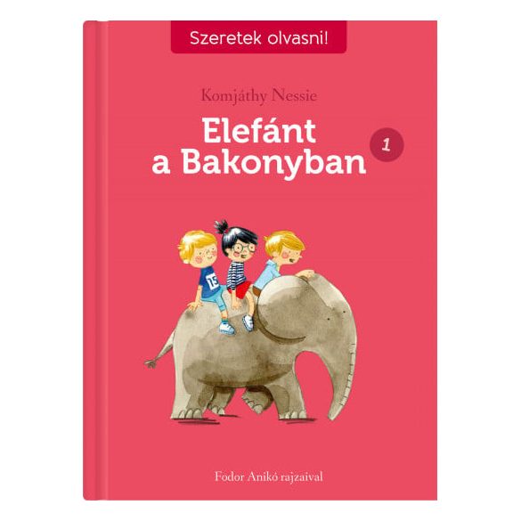 Elefánt a Bakonyban 1. - Szeretek olvasni!