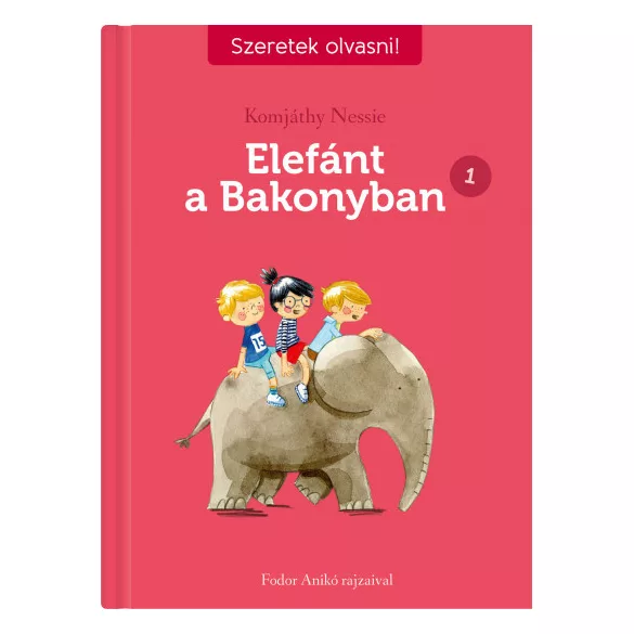 Elefánt a Bakonyban 1. - Szeretek olvasni!