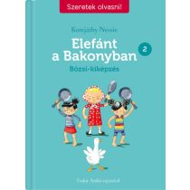   Elefánt a Bakonyban 2. - Bözsi-kiképzés - Szeretek olvasni!