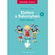   Elefánt a Bakonyban 2. - Bözsi-kiképzés - Szeretek olvasni!