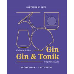   Ultimate Guide to Gin - Gin&Tonik és egyéb koktélok - Bővített kiadás