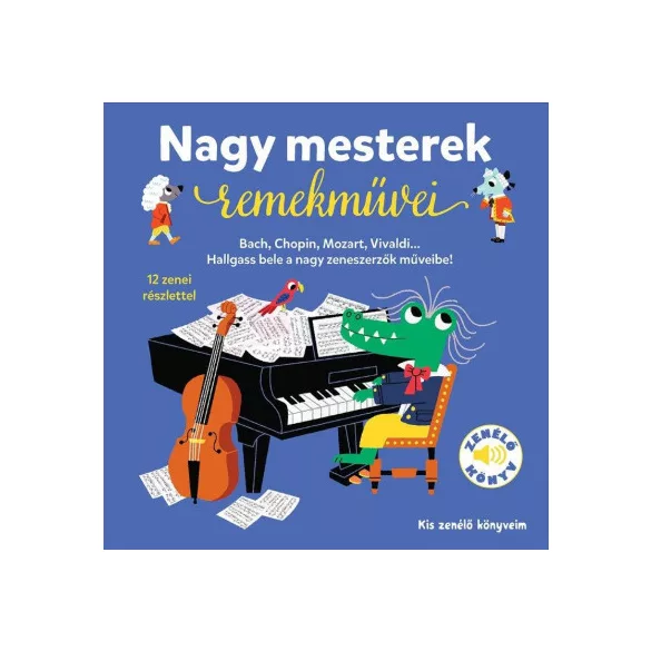 Nagy mesterek remekművei - Kis zenélő könyveim