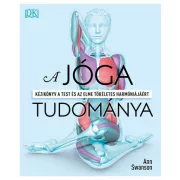   A jóga tudománya - Kézikönyv a test és az elme tökéletes harmóniájáért