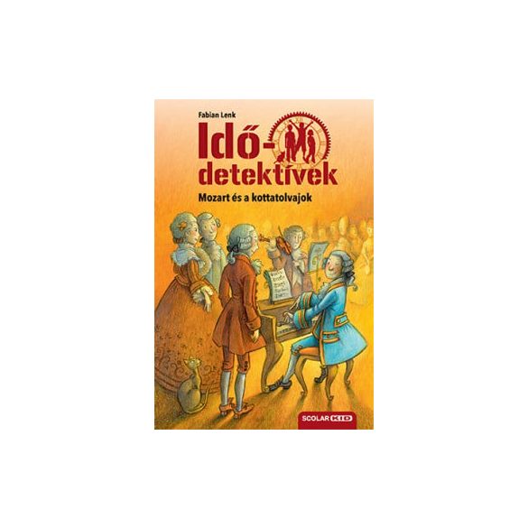 Mozart és a kottatolvajok -  Idődetektívek 17.