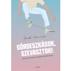 Gördeszkások, szevasztok!